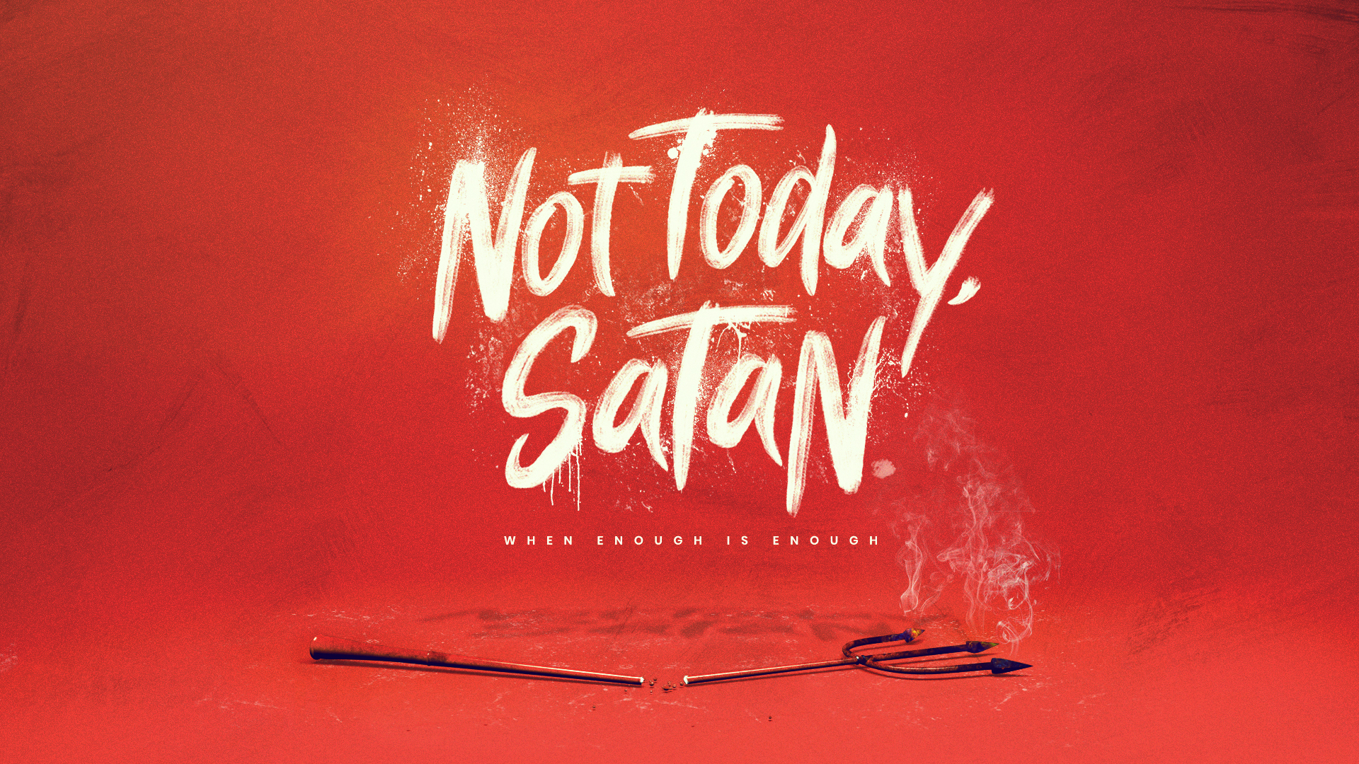 Not Today, Satan
